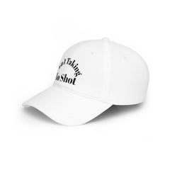 Ain't Taking No Shot Baseball Cap